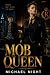 Mob Queen: Power isn't give...