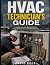 HVAC TECHNICIAN'S GUIDE: A ...