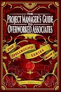 The Project Manager's Guide to Overworked Associates