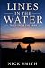 Lines in the Water, Tales f...
