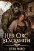 Her Orc Blacksmith (Retired Orc Warriors #1)