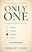 ONLY ONE: Whom Would You Save When Everyone Matters? (The Choices We Make Series Book 1)