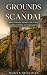 Grounds for Scandal: A Slow...