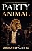 Party Animal: A Beginner's ...