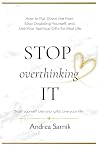 STOP OVERTHINKING...