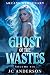 The Ghost of the Wastes  by JC Anderson