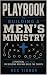 PLAYBOOK TO BUILDING A MEN'S MINISTRY by Rex Tignor