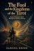 The Fool and the Kingdoms of the Tarot by Samuel Orion