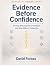Evidence Before Confidence:...