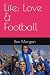 Life: Love & Football