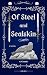 Of Steel and Sealskin
