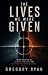 The Lives We Were Given: Th...