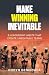 Make Winning Inevitable: 8 ...
