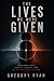 The Lives We Were Given: Th...