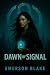 Dawn of Signal: The Anomaly...