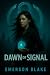 Dawn of Signal: The Anomaly...