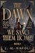 The Dawn We Sang Them Home by L. M. Napoli