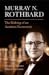 Murray N Rothbard: The Maki...