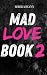 Mad Love Book 2