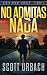 No Admitas Nada: Un thrille...