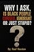 "Why I Ask" Are Black Peopl...