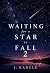 Waiting on a star to fall 2