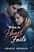When the Heart Fails by Gracie Monroe When the Heart Fails by Gracie Monroe