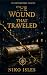 The Wound That Traveled (Th...