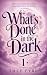 What's Done in the Dark (Fo...