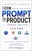 From Prompt to Product: Tur...