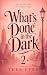 What's Done in the Dark 2
