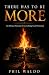 There Has to be More: An Honest Pursuit of Everything God Promised