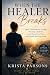 When the Healer Breaks by Mrs Krista Parsons