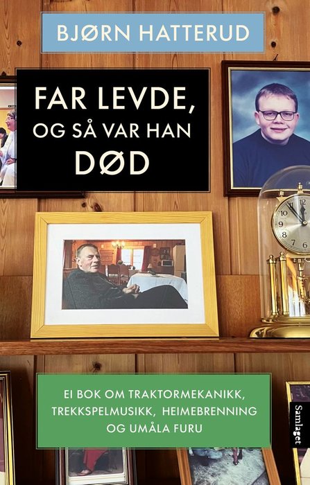Far levde, og så var han død