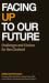 Facing Up To Our Future: Ch...
