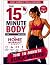 The 15 Minute Body l Every ...