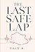 The Last Safe Lap