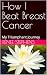 How I Beat Breast Cancer  by Renée Stephens