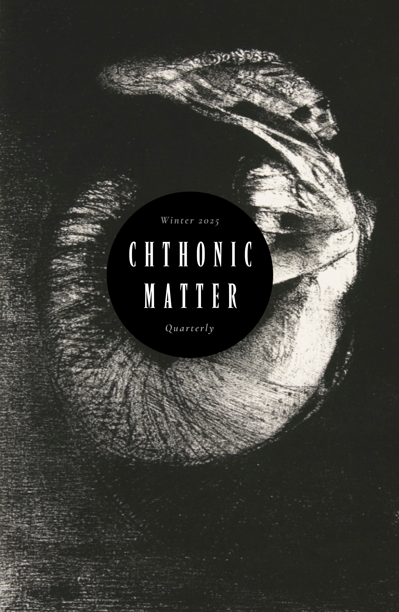 Chthonic Matter Quarterly: Winter 2025 (Vol. 3, Issue 4)