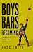 Boys Bars Becoming
