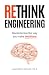 Rethink Engineering: Revolu...