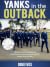 Yanks in the Outback: A sto...