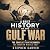 A Brief History of the Gulf...