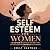 Self Esteem for Women: A 10...