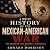 A Brief History of the Mexican-American War by Edward Morrison
