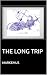 The Long Trip