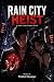 Rain City Heist: A Dark Cri...