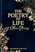 The Poetry of Life & Other ...