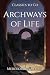 Archways of Life: Restored ...