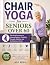 Chair Yoga for Seniors Over 60 by AYO MIDE